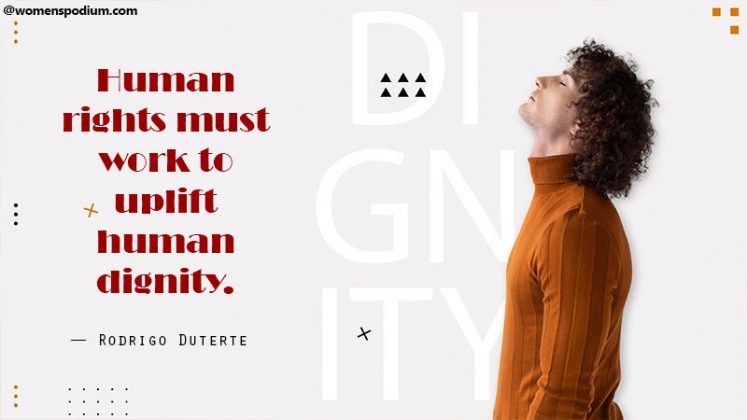 Dignity Quotes - 25 Human Dignity Quotes to Symbolize Equality!